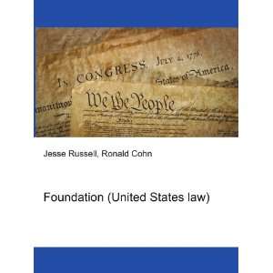  Foundation (United States law) Ronald Cohn Jesse Russell 