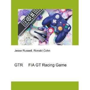  GTR FIA GT Racing Game Ronald Cohn Jesse Russell Books