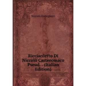  Carteromaco Pseud. . (Italian Edition) NiccolÃ² Forteguerri Books