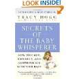 Secrets of the Baby Whisperer How to Calm, Connect, and Communicate 