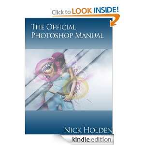 The Official Photoshop Manual Nick Holden  Kindle Store