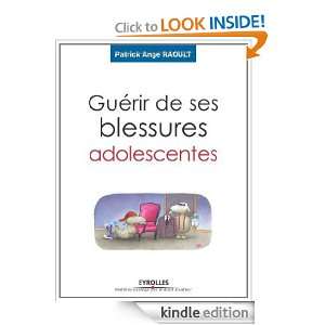 Guérir de ses blessures adolescentes  Devenir adulte (French Edition 