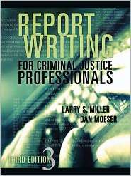 Report Writing for Criminal Justice Professionals, (1593453167), Larry 