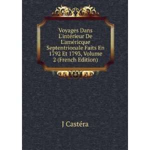   Faits En 1792 Et 1793, Volume 2 (French Edition) J CastÃ©ra Books