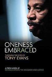 Oneness Embraced Through the Eyes of Tony Evans by Tony Evans (2011 