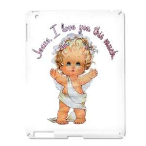  iPad 2 Case White of Jesus I Love You This Much Angel 