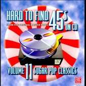 Hard to Find 45s, Vol. 11 Sugar Pop Classics CD, Feb 2010, Eric 