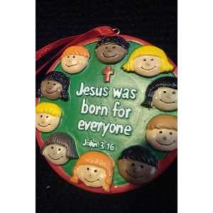  Jesus Was Born For Everyone Ornament 