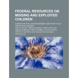 Federal resources on missing and exploited children a directory for 