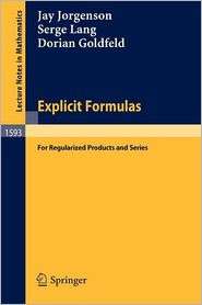 Explicit Formulas for Regularized Products and Series, (3540586733 