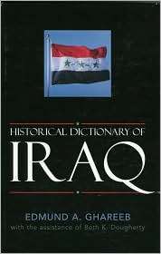 Historical Dictionary of Iraq, (0810843307), Edmund A. Ghareeb 