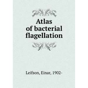  Atlas of bacterial flagellation. Einar Leifson Books