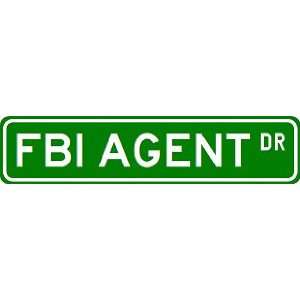  FBI AGENT Street Sign ~ Custom Street Sign   Aluminum 