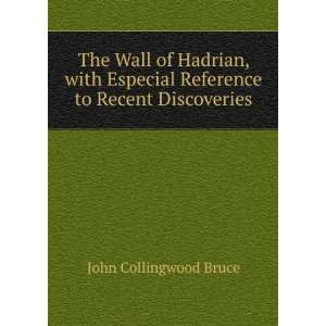   Reference to Recent Discoveries John Collingwood Bruce Books