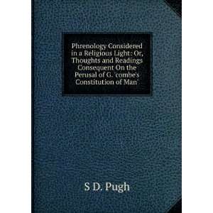  On the Perusal of G. combes Constitution of Man. S D. Pugh Books