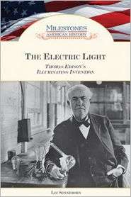 The Electric Light Thomas Edisons Illuminating Invention 