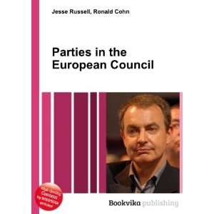  Parties in the European Council Ronald Cohn Jesse Russell 