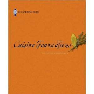   Cuisine Foundations [Hardcover](2010) Le Cordon Bleu (Author) Books