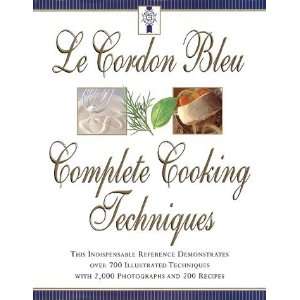  Le Cordon Bleus Complete Cooking Techniques [Hardcover 
