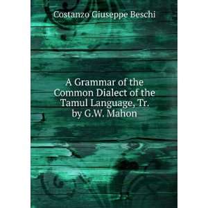   the Tamul Language, Tr. by G.W. Mahon Costanzo Giuseppe Beschi Books