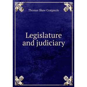 Legislature and judiciary Thomas Shaw Craigmyle Books