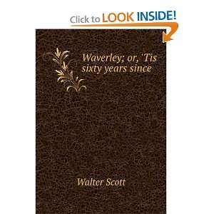  Waverley; or, Tis sixty years since Walter Scott Books