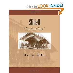  Slidell Camellia City [Paperback] Dan A. Ellis Books