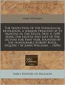The Perfection of the Evangelical Revelation, a Sermon Preached at St 