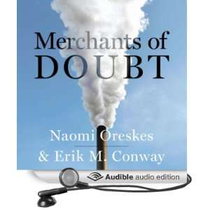 Merchants of Doubt How a Handful of Scientists Obscured the Truth on 