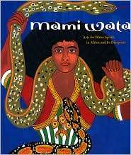 Mami Wata Arts for Water Spirits in Africa and Its Diasporas 