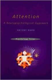 Attention A Cognitive Neuropsychological Perspective, (1841693286 