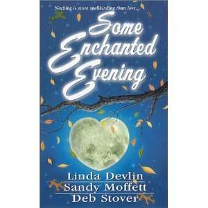   Enchanted Evening Linda; Stover, Deb; Moffett, Sandy Devlin Books