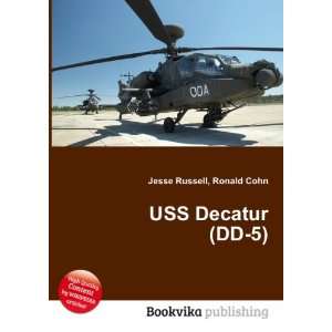  USS Decatur (DD 5) Ronald Cohn Jesse Russell Books