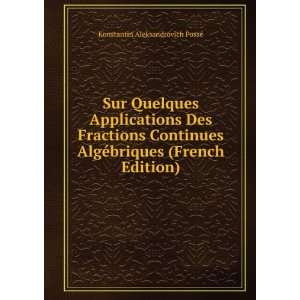   Applications Des Fractions Continues AlgÃ©briques (French Edition