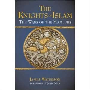   of Islam The Wars of the Mamluks [Hardcover] James Waterson Books