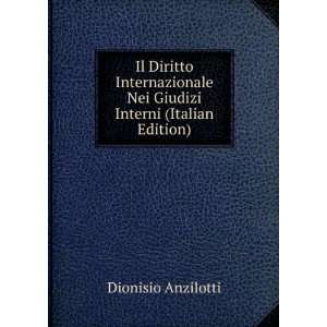   Nei Giudizi Interni (Italian Edition) Dionisio Anzilotti Books