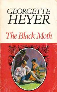  Black Moth. by Georgette Heyer   An Original Epic Tale by Georgette 