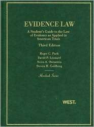 Park, Leonard, Orenstein, and Goldbergs Evidence Law, A Students 