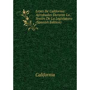 Leyes De California Aprobadas Durante La . SesiÃ³n De La 