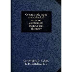   Geosat altimetry D. E.,Ray, R. D.,Sanchez, B. V Cartwright Books