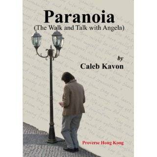 Paranoia (The Walk and Talk with Angela) by Caleb Kavon (Mar 23, 2012)