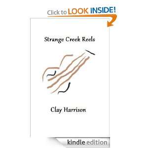 Strange Creek Reels Clay Harrison  Kindle Store