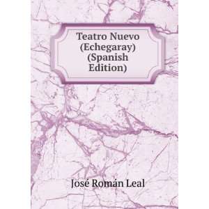   Nuevo (Echegaray) (Spanish Edition) JosÃ© RomÃ¡n Leal Books