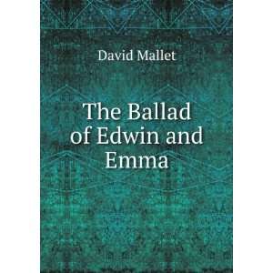  The Ballad of Edwin and Emma David Mallet Books