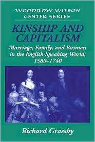 Kinship and Capitalism Marriage, Family, and Business in the English 