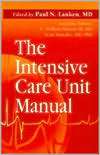 The Intensive Care Unit Manual, (072162197X), Paul N. Lanken 
