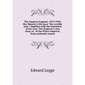  The Empress Eugenie, 1870 1910; Her Majestys life since 