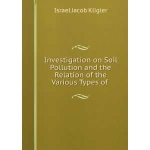  Investigation on Soil Pollution and the Relation of the 