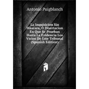   Vicios De Este Tribunal (Spanish Edition) Antonio Puigblanch Books
