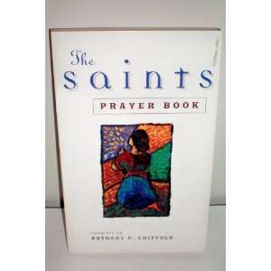  The Saints Prayer Book    Compiled by Anthony F. Chiffolo 